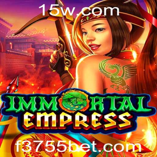 Descubra o Incrível Mundo de ImmortalEmpress: O Jogo do Momento com 3755bet